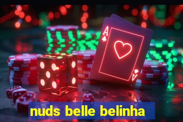nuds belle belinha