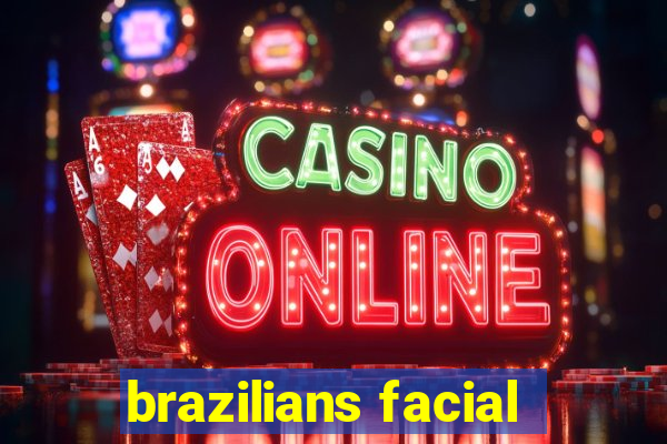 brazilians facial