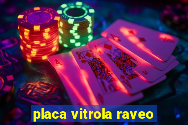 placa vitrola raveo