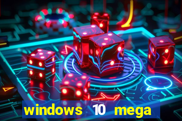 windows 10 mega lite download
