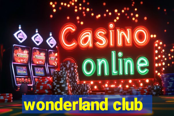 wonderland club