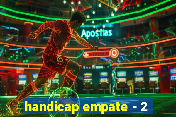 handicap empate - 2