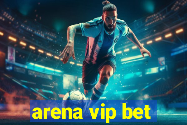 arena vip bet
