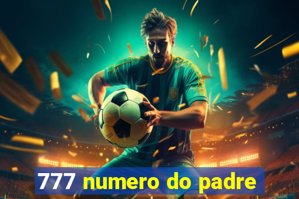 777 numero do padre