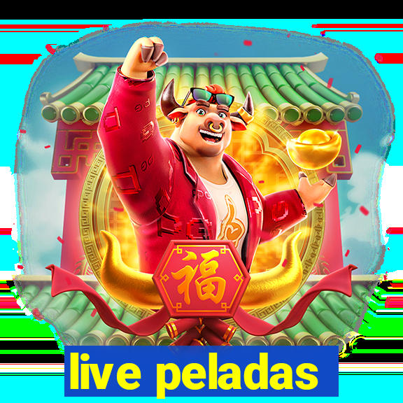live peladas