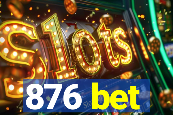876 bet