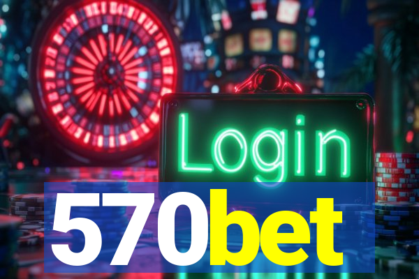 570bet