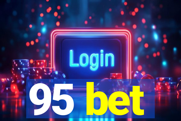 95 bet