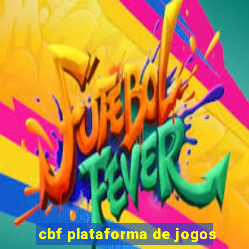 cbf plataforma de jogos