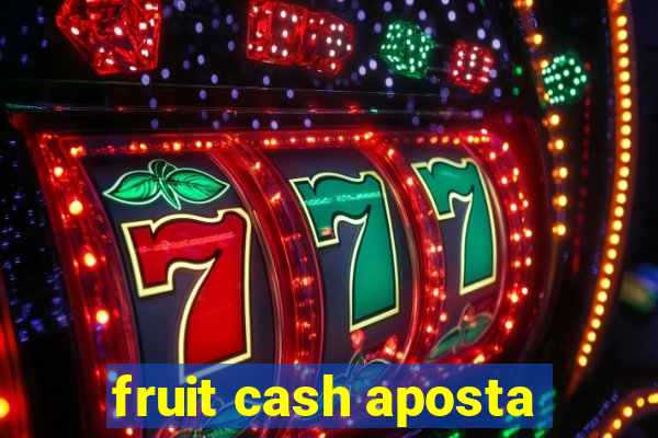 fruit cash aposta