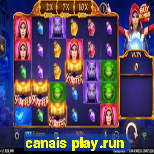canais play.run