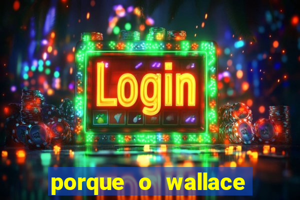porque o wallace saiu do cruzeiro