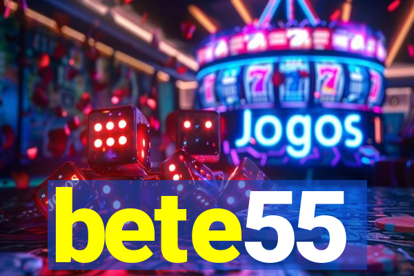 bete55