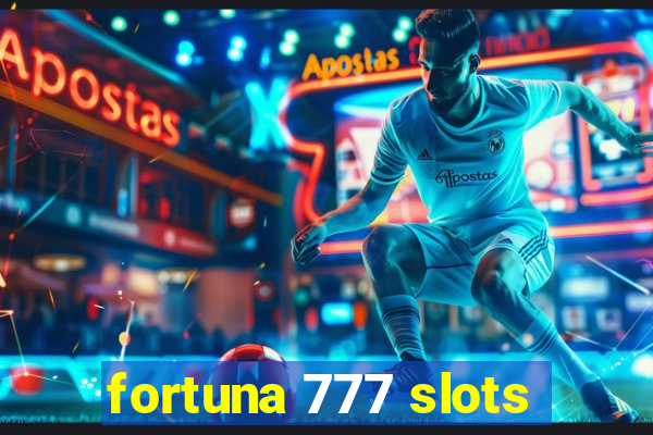 fortuna 777 slots