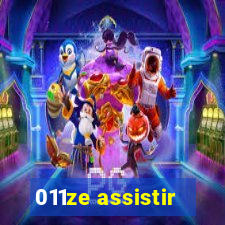 011ze assistir