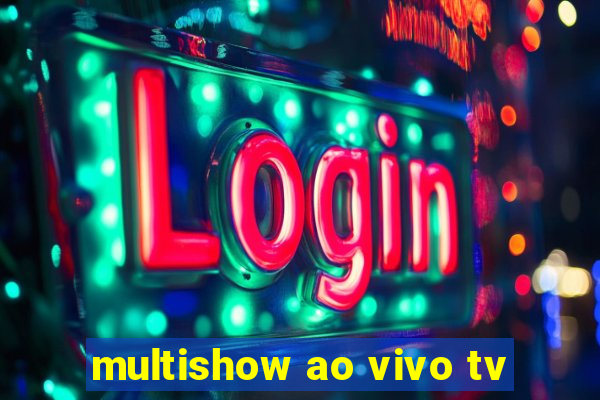 multishow ao vivo tv