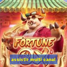 assistir multi canal