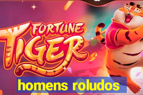 homens roludos