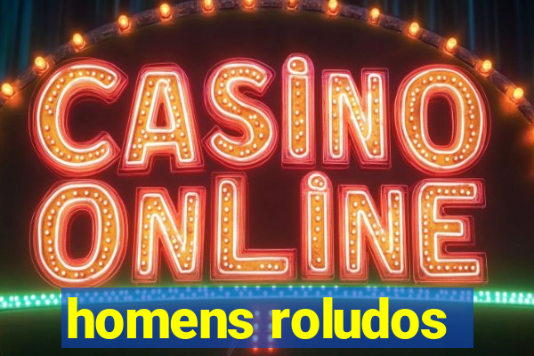 homens roludos