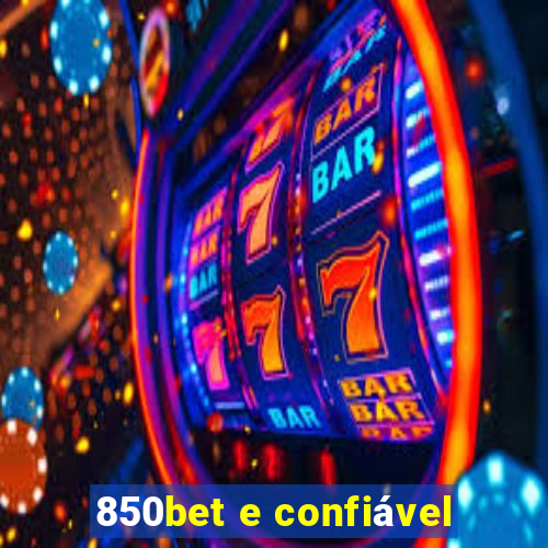 850bet e confiável