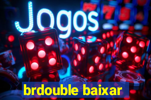 brdouble baixar