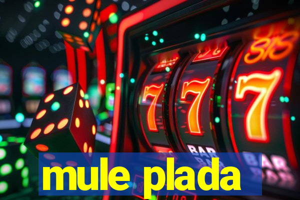mule plada