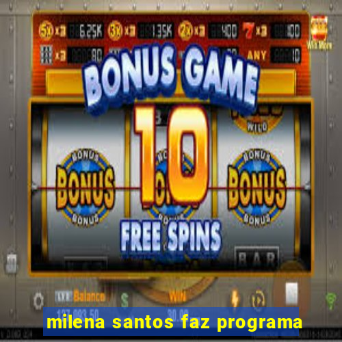 milena santos faz programa