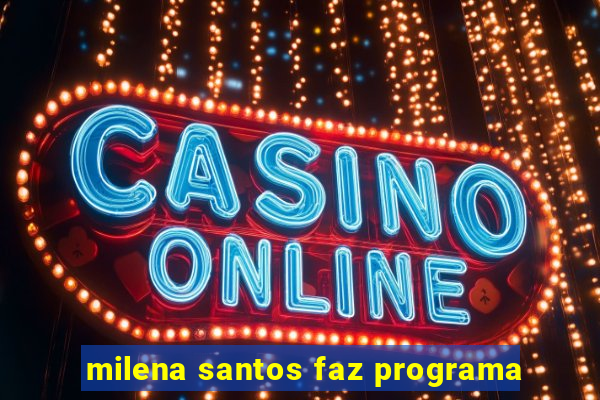 milena santos faz programa