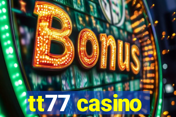 tt77 casino