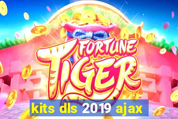 kits dls 2019 ajax