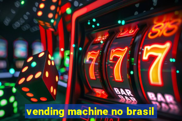 vending machine no brasil