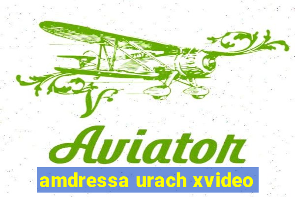amdressa urach xvideo