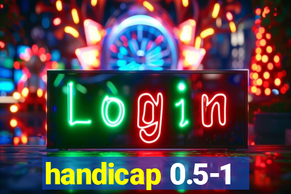 handicap 0.5-1