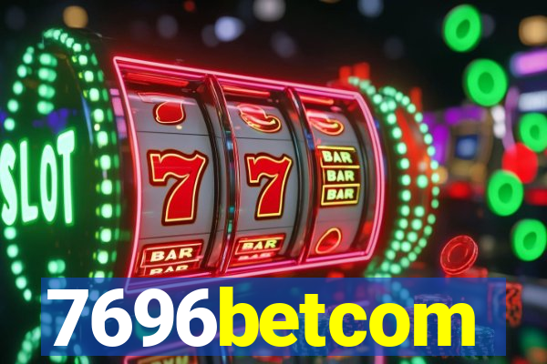 7696betcom