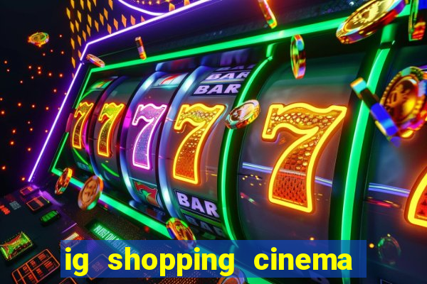 ig shopping cinema porto velho