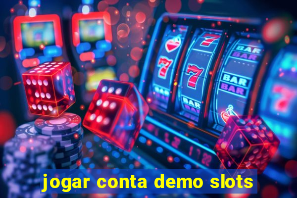 jogar conta demo slots