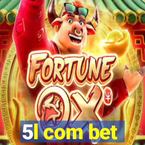 5l com bet