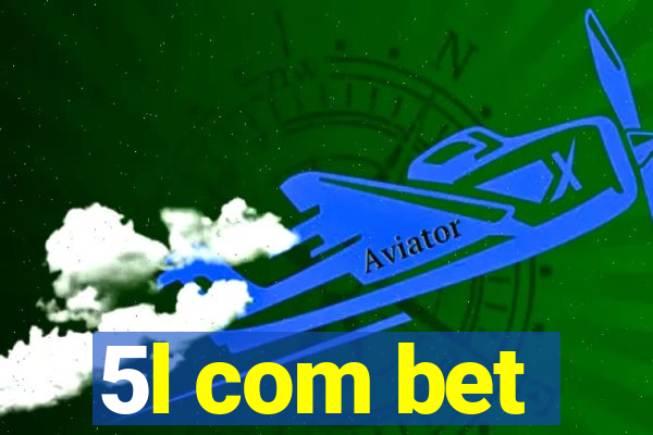 5l com bet