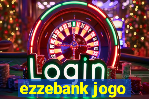 ezzebank jogo