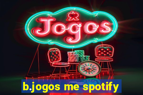 b.jogos me spotify