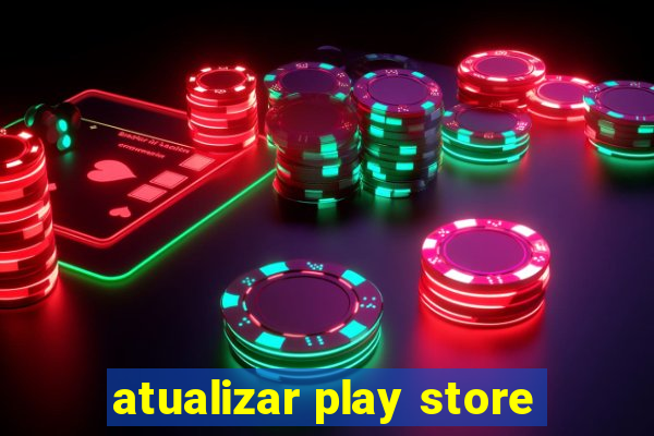 atualizar play store