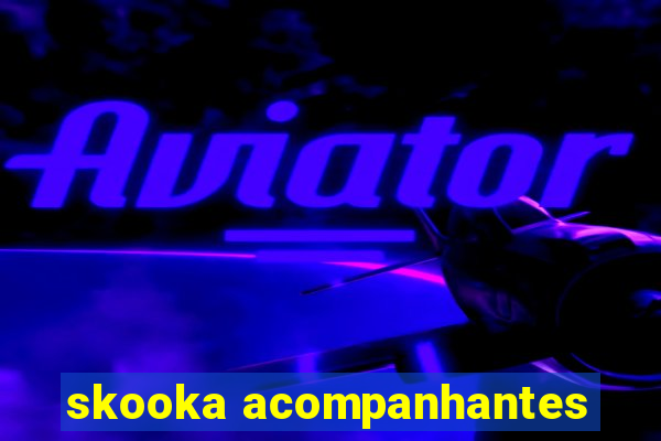 skooka acompanhantes