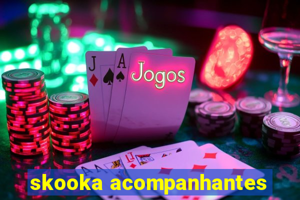skooka acompanhantes