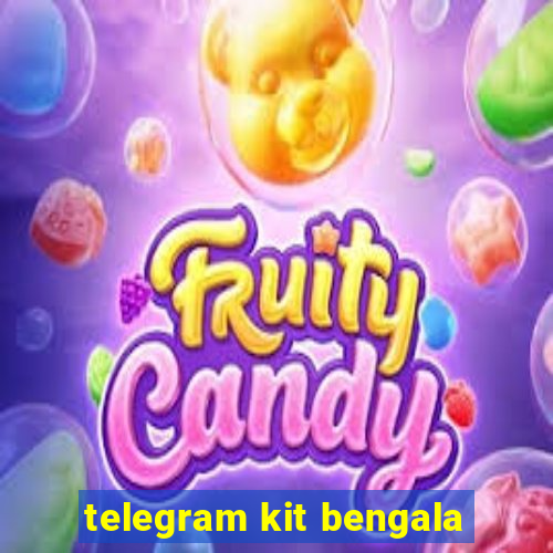 telegram kit bengala
