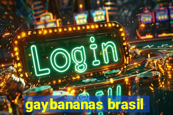 gaybananas brasil