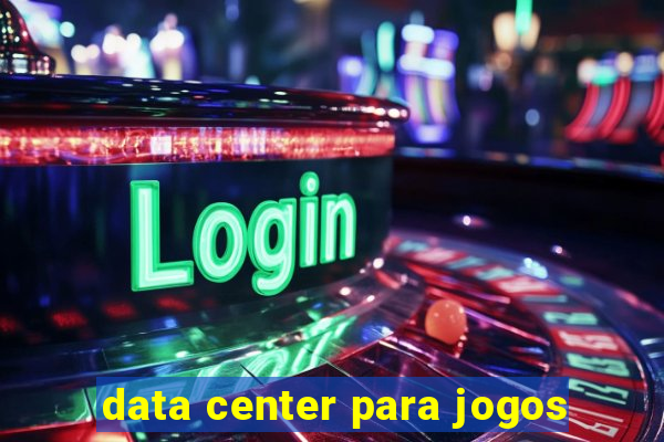 data center para jogos