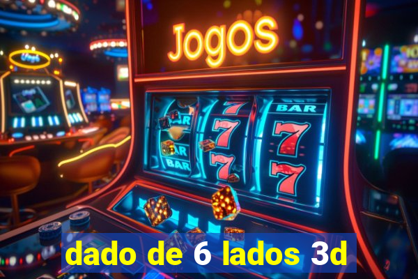 dado de 6 lados 3d