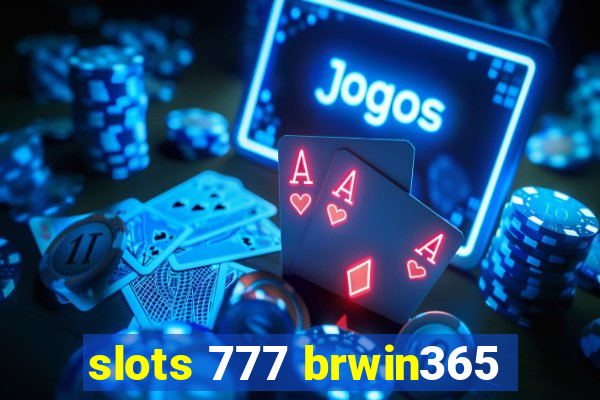 slots 777 brwin365