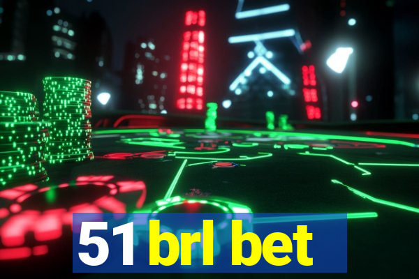 51 brl bet