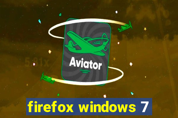 firefox windows 7